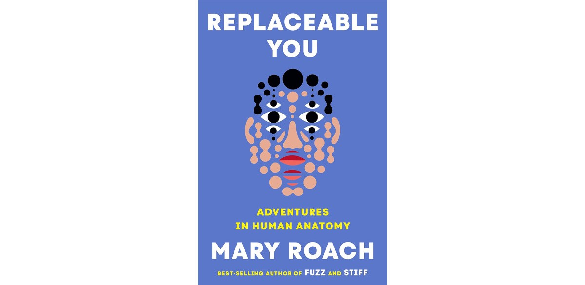 Replaceable You by Mary Roach