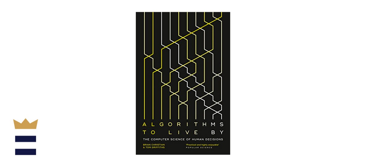 Algorithms to Live By: The Computer Science of Human Decisions