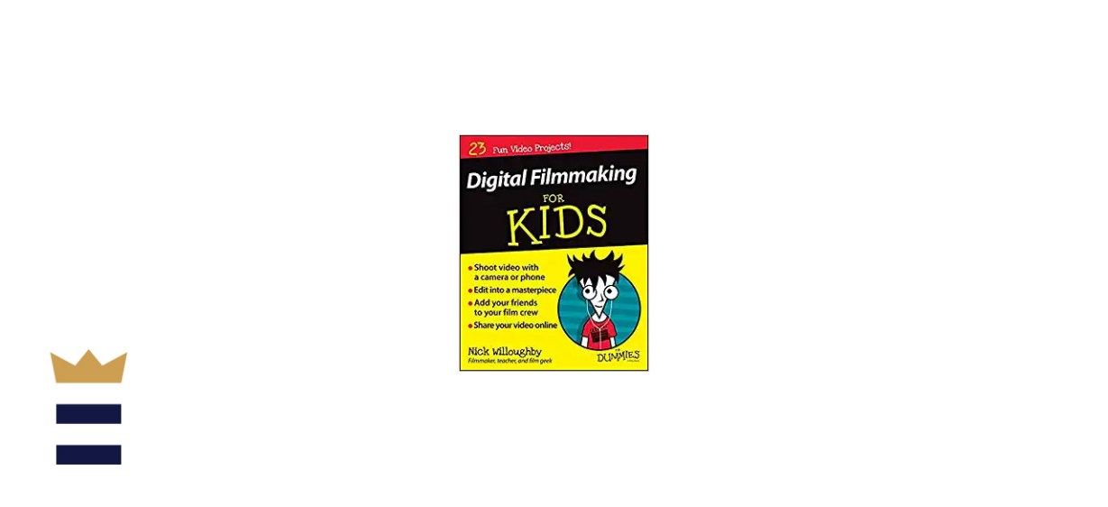 Digital Filmmaking for Kids for Dummies