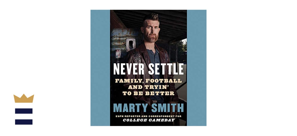 &quot;Never Settle: Sports, Family and the American Soul&quot; by Marty Smith