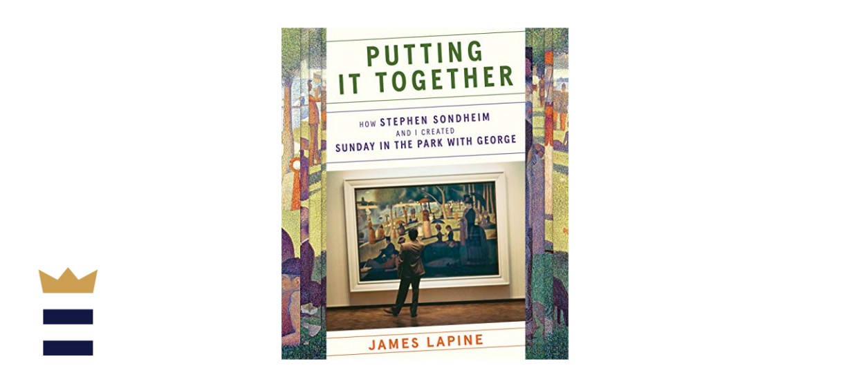 &quot;Putting It Together: How Stephen Sondheim and I Created ‘Sundays in the Park with George’” by James Lapine