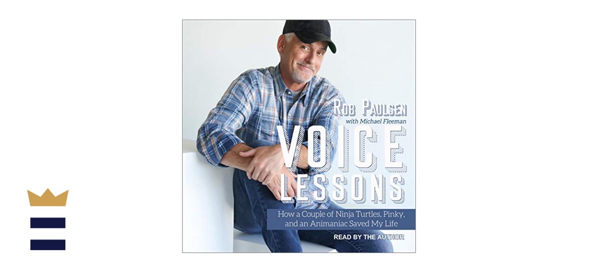 &quot;Voice Lessons: How A Couple of Ninja Turtles, Pinky and an Animaniac Saved My Life&quot; by Rob Paulsen with Michael Fleeman