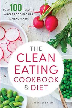 Rockridge Press The Clean Eating Cookbook & Diet