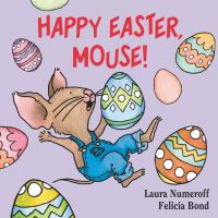 Happy Easter, Mouse! Laura Numeroff